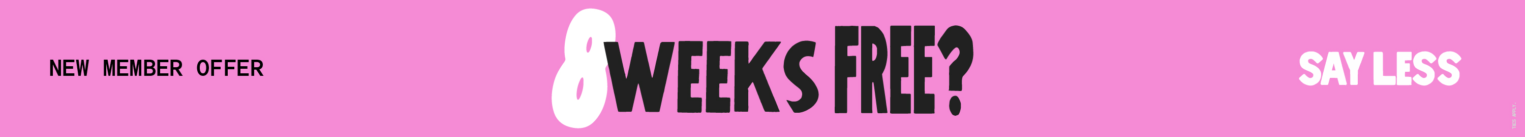 8 Weeks Free — Say Less — From $8.88 per week — Join Now